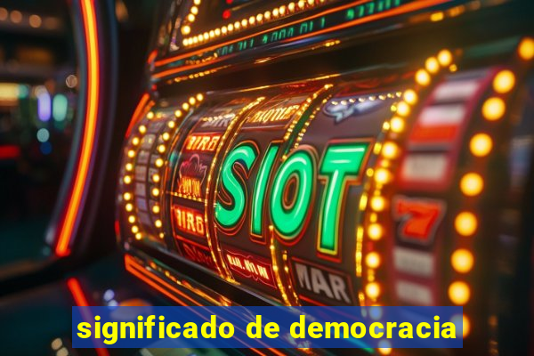 significado de democracia